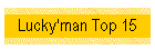 Lucky'man Top 15